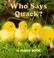 Go to record Who says quack? a pudgy book.