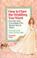 Go to record How to have the wedding you want : not the one everybody e...
