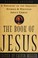 Go to record The book of Jesus : a treasury of the greatest stories and...