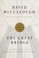 Go to record The great bridge : the epic story of the building of the B...