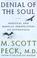 Go to record Denial of the soul : spiritual and medical perspectives on...