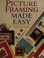 Go to record Picture framing made easy