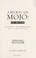 Go to record American mojo, lost and found : restoring our middle class...