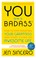 Go to record You are a bad ass : how to stop doubting your greatness an...