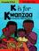 Go to record K is for Kwanzaa : a Kwanzaa alphabet book