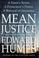 Go to record Mean justice : a town's terror, a prosecutor's power, a be...