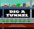 Go to record Dig a tunnel