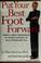 Go to record Put your best foot forward : make a great impression by ta...