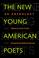 Go to record The new young American poets : an anthology