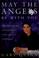 Go to record May the angels be with you : a psychic helps you find your...