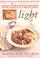 Go to record Mediterranean light : delicious recipes from the world's h...