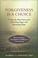 Go to record Forgiveness is a choice : a step-by-step process for resol...
