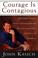 Go to record Courage is contagious : ordinary people doing extraordinar...