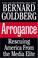 Go to record Arrogance : rescuing America from the media elite