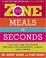 Go to record Zone meals in seconds : 150 fast and delicious recipes for...
