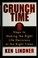 Go to record Crunch time : eight steps to making the right decisions at...