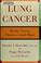 Go to record Lung cancer : myths, facts, choices-- and hope