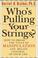 Go to record Who's pulling your strings? : how to break the cycle of ma...