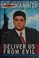 Go to record Deliver us from evil : defeating terrorism, despotism, and...