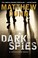 Go to record Dark spies : a spycatcher novel