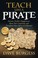 Go to record Teach like a pirate : increase student engagement, boost y...
