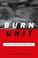 Go to record Burn unit : saving lives after the flames