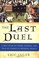 Go to record The last duel : a true story of crime, scandal, and trial ...