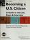 Go to record Becoming a U.S. citizen : a guide to the law, exam, and in...