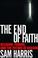 Go to record The End of Faith : religion, terror, and the future of rea...