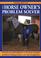 Go to record The horse owner's problem solver : provides practical solu...