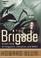 Go to record The brigade : an epic story of vengeance, salvation, and W...