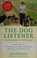Go to record The dog listener : learn how to communicate with your dog ...