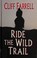 Go to record Ride the wild trail