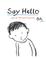 Go to record Say hello