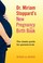 Go to record Dr. Miriam Stoppard's new pregnancy and birth book