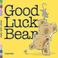 Go to record Good luck bear