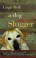 Go to record A dog named Slugger the true story of the friend who chang...