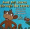 Go to record Aunt Ant leaves through the leaves : a story with homophon...