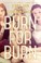 Go to record Burn for burn