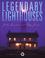 Go to record Legendary lighthouses : the companion to the PBS televisio...