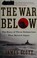 Go to record The war below : the story of three submarines that battled...