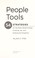 Go to record People tools : 54 strategies for building relationships, c...