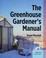 Go to record The greenhouse gardener's manual