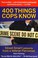 Go to record 400 things cops know : street-smart lessons from a veteran...