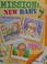 Go to record Mission: new baby : top secret info for big brothers & sis...