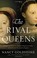 Go to record The rival queens : Catherine de' Medici, her daughter Marg...