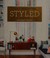 Go to record Styled : secrets for arranging rooms, from tabletops to bo...
