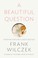 Go to record A beautiful question : finding nature's deep design