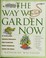 Go to record The way we garden now : 41 pick-and-choose projects for pl...