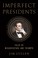 Go to record Imperfect presidents : tales of misadventure and triumph